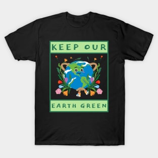 Keep Our Earth Green T-Shirt